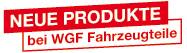 Neue Produkte bei WGF Fahrzeugteile